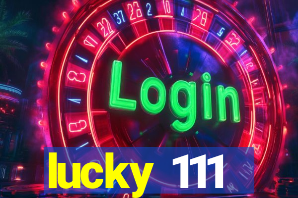 lucky 111